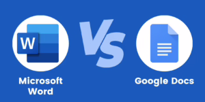 Microsoft Word vs Google Docs : découvrez et comparez leurs fonctionnalités