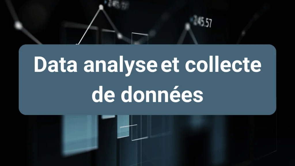 Data analyse et collecte de données numériques