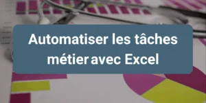 Automatisation des tâches métier avec Excel et macros VBA pour les entreprises
