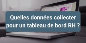 Tableau de bord RH avec les données clés à suivre pour la gestion des ressources humaines